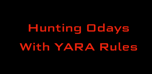 Hunting 0days with YARA Rules