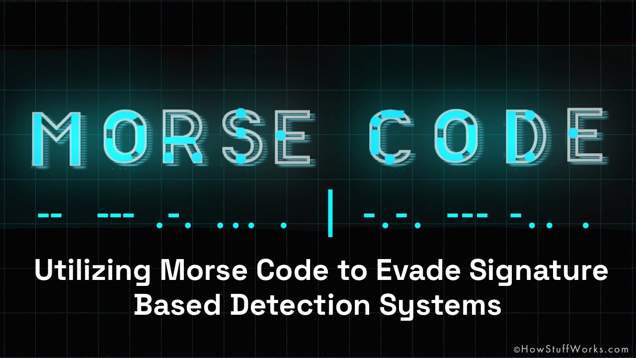 Utilizing Morse Code to Evade Signature Based Detection Systems
